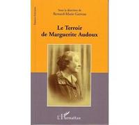 Le terroir de Marguerite Audoux Mireille Dumont (Auteur), Angela Kershaw (Auteur), Sylvie Sauvage (Auteur), Samuel Lair (Auteur), Bernard-Marie Garreau (Auteur), Maguy Albet (Auteur)