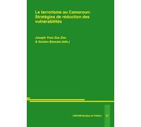Le terrorisme au Cameroun : Stratégies de réduction des vulnérabilités