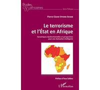Le terrorisme et l'État en Afrique: Dynamiques dysfonctionnelles et perspectives pour une étatisation intelligente