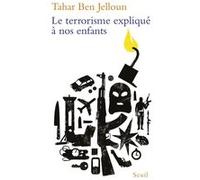 Le Terrorisme expliqué à nos enfants Tahar Ben Jelloun (Auteur)
