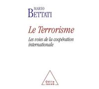 Le Terrorisme - Les Voies De La Coopération Internationale