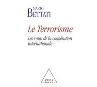 Le Terrorisme - Les Voies De La Coopération Internationale