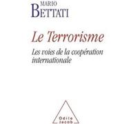 Le Terrorisme - Les Voies De La Coopération Internationale