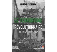 Le terrorisme révolutionnaire Le FLN en Algérie, 1954-1962 - Marie-Danielle Demélas - VA Press - broché - Essai