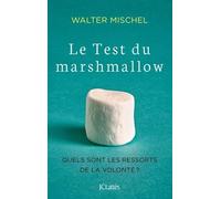 Le Test Du Marshmallow - Les Ressorts De La Volonté