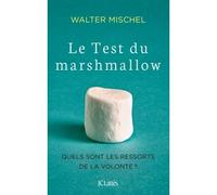 Le Test du marshmallow Quels sont les ressorts de la volonté ? - Walter Mischel - Lattes - broché - Etude