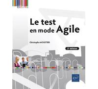 Le test en mode Agile (2e édition) - Christophe Moustier - Eni Editions - broché - Manuel