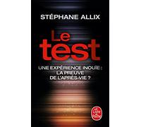 Le Test - Une expérience inouïe : la preuve de l'après-vie ?