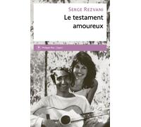 Le testament amoureux - Serge Rezvani - Philippe Rey - broché - Roman