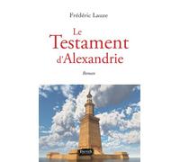 Le Testament d'Alexandrie Roman - Frédéric Lauze - Fauves Eds - broché - Roman