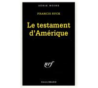 Le Testament d'Amérique - - Francis Ryck - Gallimard - Livre