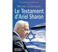 Le Testament d'Ariel Sharon Michel Gurfinkiel (Auteur)