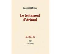 Le testament d'Artaud Raphaël Denys (Auteur)