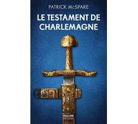 Le Testament de Charlemagne - Patrick McSpare - Bragelonne - Poche - Roman
