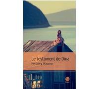 Le testament de Dina Herbjørg Wassmo (Auteur), Loup-Maëlle Besançon (Traduction)