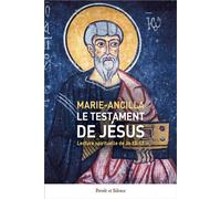 Le testament de Jésus Lecture spirituelle de Jn 13-17 - Soeur Marie-Ancilla - Parole Et Silence Eds - broché - Etude