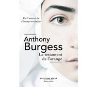 Le Testament de l'orange Anthony Burgess (Auteur), Georges Belmont (Traduction), Hortense Chabrier (Traduction)