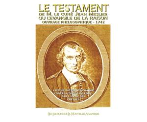 Le testament de M. le curé Jean Meslier ou l’EVANGILE DE LA RAISON, ouvrage philosophique - 1742