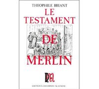 Le testament de Merlin Réimpression de l’édition de Nantes, 1975 - Théophile Briant - Honore Champion - broché - Essai