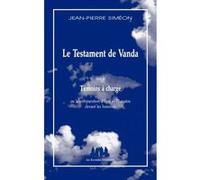 Le testament de Vanda suivi de témoins à charge Jean-Pierre Siméon (Auteur)