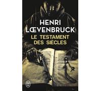 Le Testament des siècles de Loevenbruck. Henri (2007) Poche