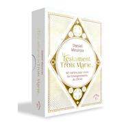 Le Testament des trois Marie: 40 cartes pour vivre les Enseignements du Christ