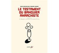 Le Testament du banquier anarchiste - Dialogues sur le monde - Adeline Baldacchino - Libertalia - broché - Essai