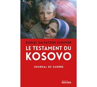 Le testament du Kosovo: Journal de guerre