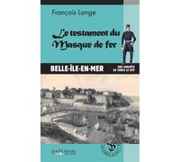 Le testament du Masque de fer Belle-Île-en-Mer - François Lange - Du Palemon Eds - Poche - Roman