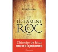 Denis Marquet – Le Testament du Roc – Roman – Broché