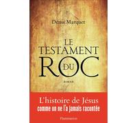 Le Testament du Roc - Denis Marquet - Flammarion - broché - Roman