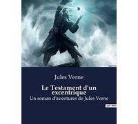 Le Testament d'un excentrique: Un roman d'aventures de Jules Verne (les deux volumes en édition intégrale)