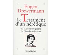 Le testament d'un hérétique ou La dernière prière de Giodarno Bruno