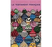 Le Testament Francais: the luminous and unforgettable international bestseller about memory, illusion and the power of nostalgia