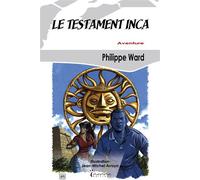 Le testament Inca - Philippe Ward - Inanna - Poche - Roman