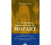 Le Testament philosophique de Mozart - La Flûte enchantée, la Clémence de Titus - Le requiem
