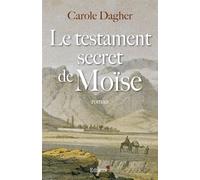 Le Testament secret de Moïse - Carole Dagher - Editions N.1 - broché - Roman