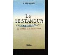 Le Testamour ou Remèdes à la mélancolie