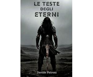 Le Teste degli Eterni: Il Tempo del Sangue