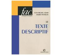 Le texte descriptif - Poétique historique et linguistique textuelle Historique et linuistiquetextuelle - André Petitjean - Armand Colin - broché - Scolaire / Universitaire