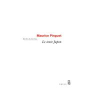 Le Texte Japon Introuvables et inédits, réunis et présentés par Michaël Ferrier - Maurice Pinguet - Seuil - broché - Essai