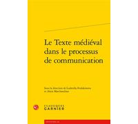Le Texte médiéval dans le processus de communication - Richard Trachsler - Classiques Garnier - broché - Essai
