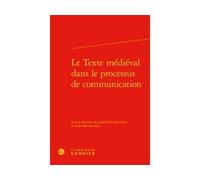 Le Texte médiéval dans le processus de communication - Richard Trachsler - Classiques Garnier - relié - Essai
