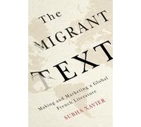 Le texte migrant : Fabriquer et commercialiser une littérature française globale