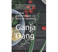 Le thaï authentique : Le livre de recettes: De délicieux plats traditionnels de Thaïlande selon des recettes originales et modernes. Nourriture rapide et légère