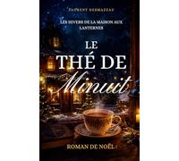 Le Thé de Minuit: Roman de Noël cocooning sur le deuil, la renaissance et les secondes chances