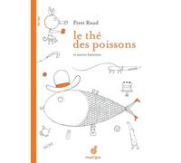Le thé des poissons: et autres histoires