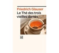Le Thé des trois vieilles dames - Friedrich Glauser - Zoe - Poche - Roman