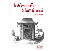 Le Thé pour oublier le bruit du monde - J.G. Houssaye - Espaces & Signes - broché - Guide