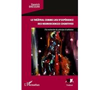 Le théâtral comme lieu d'expérience des neurosciences cognitives: A la recherche du principe d'adhésion